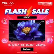 [NEW 2025] TCL ทีวี 55 นิ้ว 4K UHD Google TV รุ่น 55V6C HVA Panel ระบบปฏิบัติการ Google/Dynamic Colo