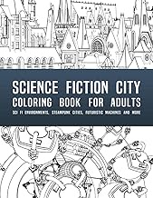 Science Fiction City Coloring Book For Adults: Sci Fi Environments, Steampunk Cities, Futuristic Mac