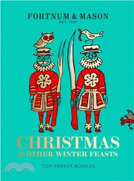 Fortnum & Mason: Christmas & Other Winter Feasts