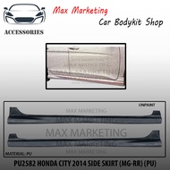 HONDA CITY GM6 2014 - 2019 SIDE SKIRT (MG-RR) (PU) BODYKIT SIDE LIP