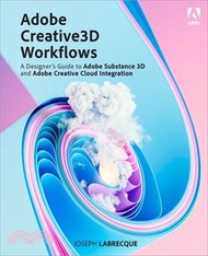 251.Adobe Creative 3D Workflows: A Designer's Guide to Adobe Substance 3D and Adobe Creative Cloud Integration