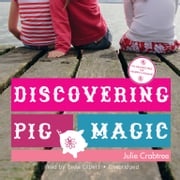 Discovering Pig Magic Julie Crabtree
