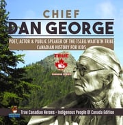 Chief Dan George - Poet, Actor &amp; Public Speaker of the Tsleil-Waututh Tribe | Canadian History for Kids | True Canadian Heroes - Indigenous People Of Canada Edition Professor Beaver