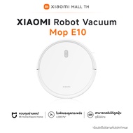 Xiaomi Mi Mijia Robot Vacuum Mop E10 / E10 C หุ่นยนต์กวาด เครื่องดูดฝุ่น พัดลมดูดทรงพลัง 4000Pa