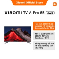 [TV Mới] Xiaomi TV A Pro 55 2026 | Màn hình QLED 4K độ sáng cao với công nghệ làm mượt chuyển động |