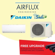 DAIKIN SYSTEM 1 ISMILE ECO SERIES - NEW R32 MODEL (INSTALLATION INCLUDED FREE UPGRADED MATERIA