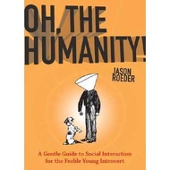 [BnB] USED Oh, the Humanity!- A Gentle Guide to Social Interaction for the Feeble Young Introvert by