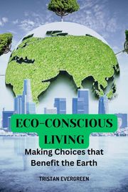 Eco-Conscious Living Tristan Evergreen