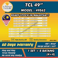 49S62 TCL 49"LED TV BACKLIGHT (LAMPU TV)TCL 49" INCH LED TV