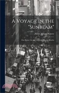 A Voyage in the "Sunbeam": Our Home On the Ocean for Eleven Months