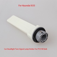 1Pcs For Hyundai IX35 Car Headlight Turn Signal Lamp Holder PY21W Bulb Socket Accessories