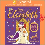 Little Elizabeth : The Young Princess Who Became Queen by Valerie Wilding Pauline Gregory (UK edition, paperback)