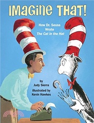 73582.Imagine That! ─ How Dr. Seuss Wrote the Cat in the Hat