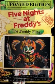 Five Nights At Freddy's: The Freddy Files (Updated Edition) Scott Cawthon