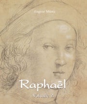 Raphaël - Volume 2 Eugène Müntz