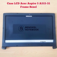 Case Casing LCD Acer Aspire 5 A515-51 A515-51G A515-41 A515-41G A315-33 A315-51 A315-53 A615-51G A31