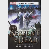 The Serpent &amp; the Dead: A Marvel: Legends of Asgard Novel