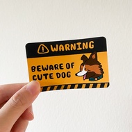 [ Beware Of Cute Dog ] Sticker & Decal | Designed in SG | Label Sticker | Matte Vinyl Sticker