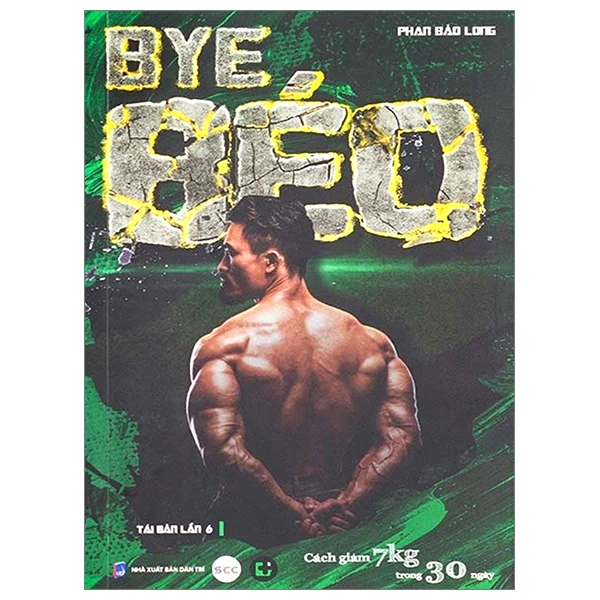 Bye Béo - Cách Giảm 7Kg Trong 30 Ngày (Tái Bản 2023 -  Lần Thứ 6)