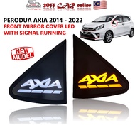 PERODUA AXIA 2014 - 2022  FRONT MIRROR COVER DYNAMIC LED WITH SIGNAL RUNNING AXIA ACCESSORIES
