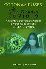 Coronaviruses: The deadly COVID-19 Nick Gamis