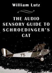 The Audio Sensory Guide to Schroedinger's Cat William E. Lutz