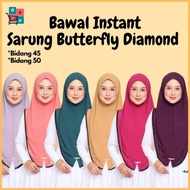 Tudung Bawal Instant SARUNG BUTTERFLY DIAMOND (ala-ala Faezah Elai) Bidang 45 & Bidang 50. READY STO