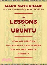 44497.The Lessons of Ubuntu ─ How an African Philosophy Can Inspire Racial Healing in America