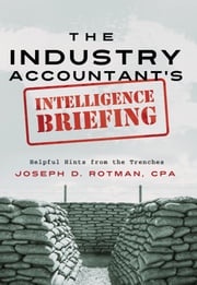 The Industry Accountant's Intelligence Briefing Joseph D. Rotman