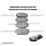 HONDA ACCORD 2.2 SM4 CB3 CB7 (1989-1993) FRONT DISC BRAKE PAD SET DEPAN 4 PCS AFTERMARKET