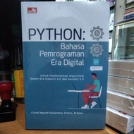DIGITAL ERA PROGRAMMING LANGUAGE PYTHON BOOK FOR ALGORITMIK IMPLEMENTATION IN THE INDUSTRIAL ERA 4.0