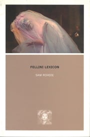 Fellini Lexicon Sam Rohdie