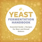 Yeast Fermentation Handbook Harmony Sage
