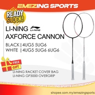 Li-Ning Axforce Cannon Badminton Racquet Unstrung (Free Grip &amp; Cover Bag) 4U 5U 6U BLACK WHITE LINING RACKET 80 李宁雷霆小钢炮