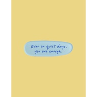 Even on quiet days, you are enough Magnet