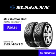 (ชุดยาง) SUMAXX MAX RACING ยางสปอร์ต (ปี2026) 245/45R18 275/40R18 255/50R18 255/55R18 265/60R18