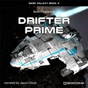 Drifter Prime - Dark Galaxy Book, Book 4 (Unabridged) Brett Fitzpatrick