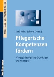 Pflegerische Kompetenzen fördern Karl-Heinz Sahmel