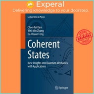 Coherent States - New Insights into Quantum Mechanics with Applications by Da-Hsuan Feng (UK edition