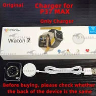 ✜▣ Original P37 MAX Smartwatch Wireless Charger for P37max Smart Watch Men Women Original Watches USB Power Cable Magnetic Charging