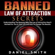 Banned Law of Attraction Secrets Daniel Smith