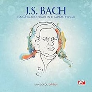 Toccata and Fugue in D Minor, BWV 565 (Digitally Remastered)