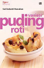 Seri Industri Rumahan Variasi Puding Roti