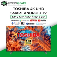 Toshiba 4K UHD Smart Android TV (43”/50”/55”/65”/75”)