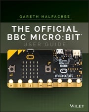 The Official BBC micro:bit User Guide Gareth Halfacree