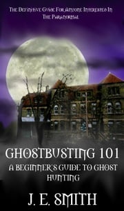 GhostBusting 101 J. E. Smith