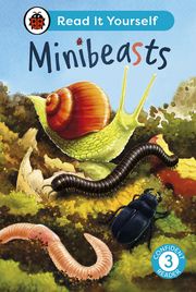 Minibeasts: Read It Yourself - Level 3 Confident Reader Ladybird