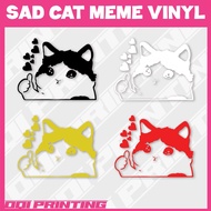 SAD CAT Cute Kuching Meme Vinyl sticker oracal Cutting Cat Sticker For Car Motorcycle Accessories