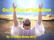 God's Plan of Salvation Claudius Brown