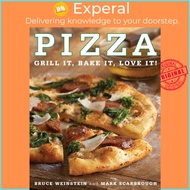 Pizza - Grill It, Bake It, Love It by Mark Scarbrough (US edition, paperback)